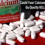 Could Your Calcium Supplement Be Killing You?  Calcium Supplements Risks